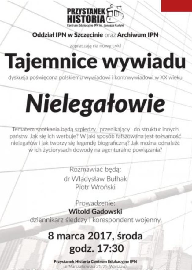IPN: Z cyklu Tajemnice wywiadu. Rozmowa o nielegałach – Warszawa, 8 marca 2017